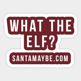 What the Elf? Sticker